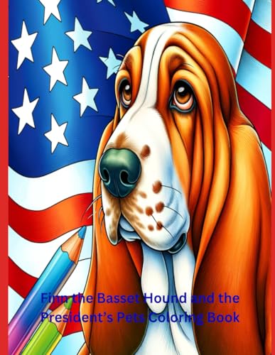Finn the Basset Hound and The President's Pets von Independently published