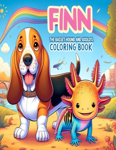 Finn the Basset Hound & Axolotl's Coloring Book von Independently published