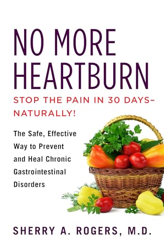 No More Heartburn: The Safe, Effective Way to Prevent and Heal Chronic Gastrointestinal Disorders von Kensington