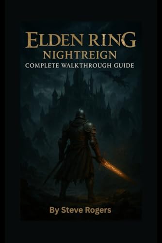 ELDEN RING NIGHT REIGN GAME GUIDE: Master Every Battle, Uncover Every Secret, and Conquer the Lands Between Like a True Tarnished Champion. von Independently published