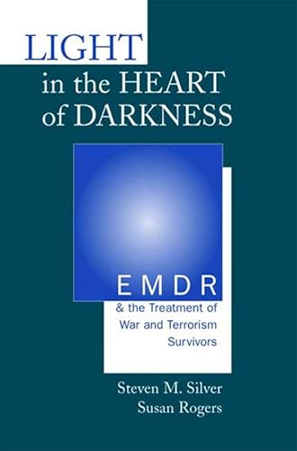 Light in the Heart of Darkness: Emdr and the Treatment of War and Terrorism Survivors von W. W. Norton & Company