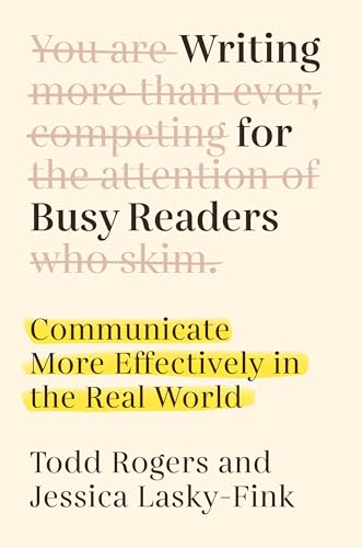 Writing for Busy Readers: Communicate More Effectively in the Real World von Dutton