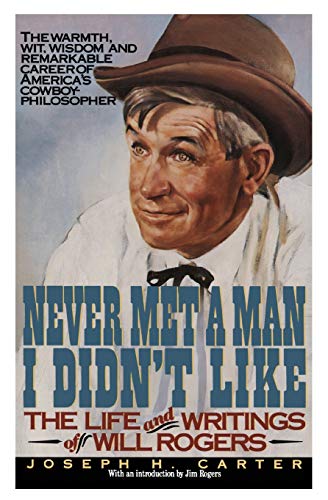 Never Met Man Didn't Lik: The Life and Writings of Will Rogers