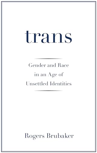 Trans: Gender and Race in an Age of Unsettled Identities von Princeton University Press