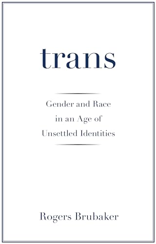 Trans: Gender and Race in an Age of Unsettled Identities von Princeton University Press