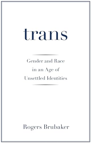 Trans: Gender and Race in an Age of Unsettled Identities von Princeton University Press