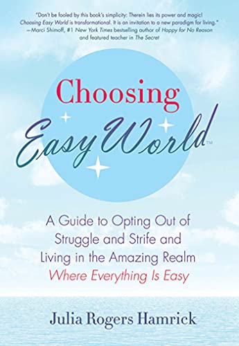 Choosing Easy World: A Guide to Opting Out of Struggle and Strife and Living in the Amazing Realm Where Everything Is Easy von St. Martins Press-3PL