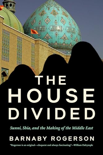 The House Divided: Sunni, Shia and the Making of the Middle East von Pegasus Books