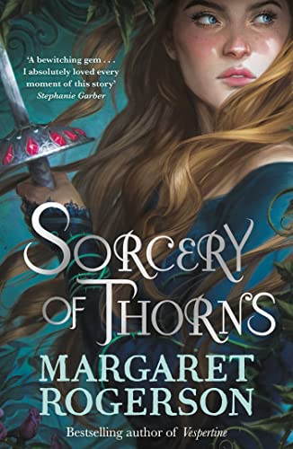 Sorcery of Thorns: Heart-racing fantasy from the New York Times bestselling author of An Enchantment of Ravens von Simon & Schuster