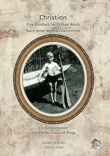 Christian - Eine Kindheit im Dritten Reich: Nach einer wahren Geschichte von epubli