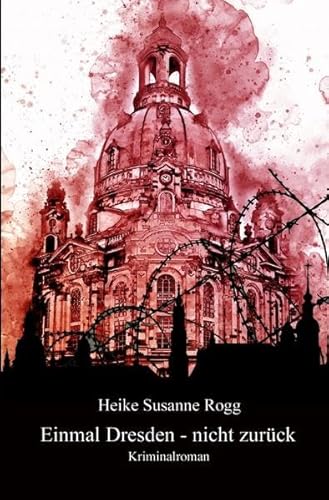 Einmal Dresden - nicht zurück