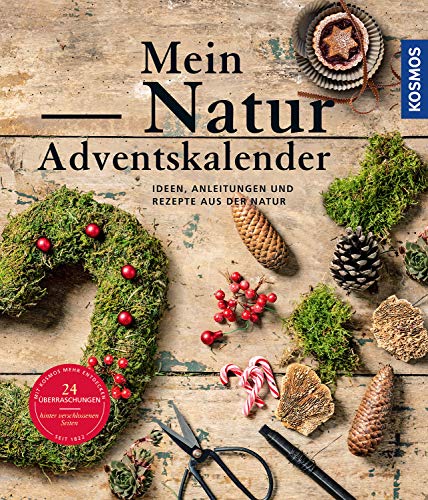 Mein Natur-Adventskalender 2021: Mein Begleiter durch die Adventszeit von Kosmos