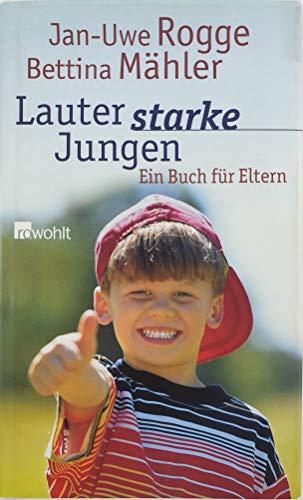 Lauter starke Jungen: Ein Buch für Eltern