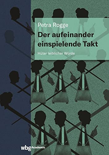 Der aufeinander einspielende Takt: Hüter leiblicher Würde