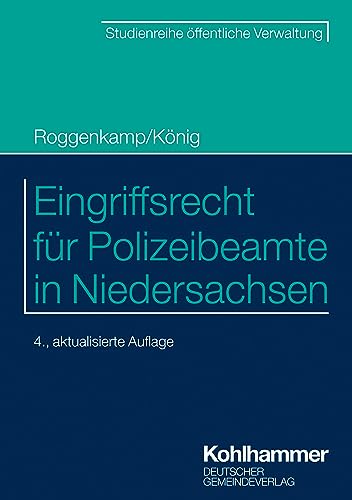 Eingriffsrecht für Polizeibeamte in Niedersachsen (DGV-Studienreihe öffentliche Verwaltung)