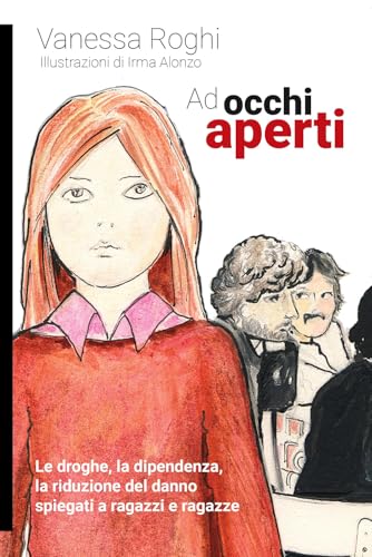 Ad occhi aperti. Le droghe, la dipendenza, la riduzione del danno spiegati a ragazzi e ragazze (Libri monelli) von Momo Edizioni