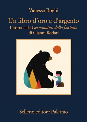 Un libro d'oro e d'argento. Intorno alla «Grammatica della fantasia» di Gianni Rodari (La memoria)