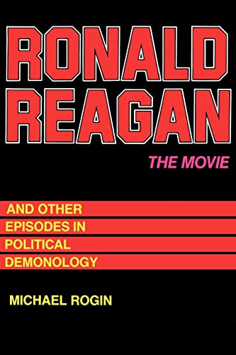 Ronald Reagan The Movie: And Other Episodes in Political Demonology von University of California Press