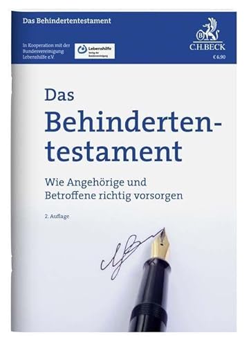 Das Behindertentestament: Wie Angehörige und Betroffene richtig vorsorgen (Vorsorgebroschüren)