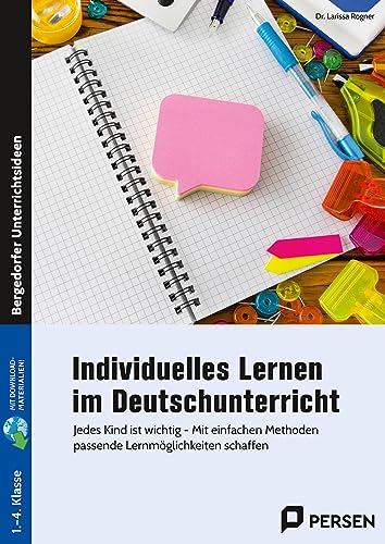 Individuelles Lernen im Deutschunterricht: Jedes Kind ist wichtig - Mit einfachen Methoden passende Lernmöglichkeiten schaffen (1. bis 4. Klasse) von Persen Verlag i.d. AAP