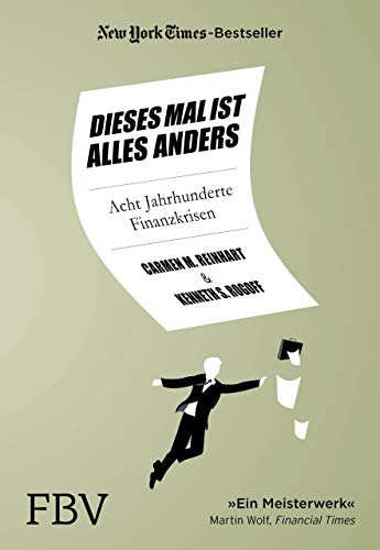 Dieses Mal ist alles anders: Acht Jahrhunderte Finanzkrisen von FinanzBuch Verlag