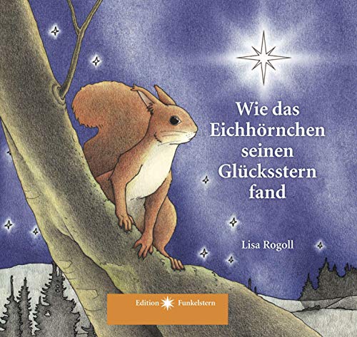 Wie das Eichhörnchen seinen Glücksstern fand von Neue Erde GmbH