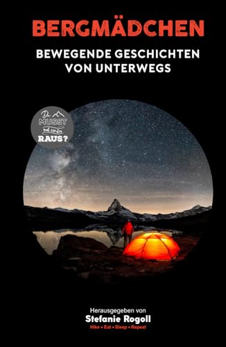 BERGMÄDCHEN: BEWEGENDE GESCHICHTEN VON UNTERWEGS BERGMÄDCHEN: BEWEGENDE GESCHICHTEN VON UNTERWEGS von Independently published