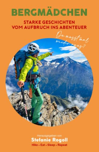 BERGMÄDCHEN: STARKE GESCHICHTEN VOM AUFBRUCH INS ABENTEUER - BAND 3 (Du musst mal wieder raus?) von Independently published