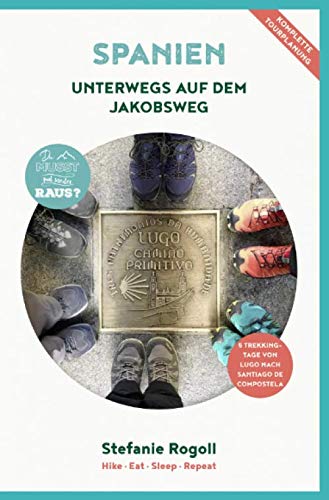 Unterwegs auf dem Jakobsweg (Innenteil in schwarz/weiss): Du musst mal wieder raus? 5 Trekkingtage von Lugo nach Santiago de Compostela. Mit vielen ... Schwierigkeitsgrad und Detaildaten (km, Hm) von Independently published
