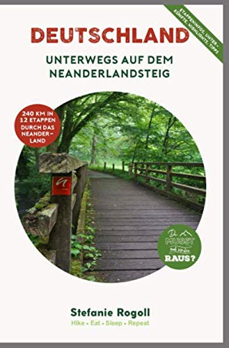 Unterwegs auf dem Neanderlandsteig: (Innenteil in Schw./w.) Du musst mal wieder raus? Der Neanderlandsteig in 12 Trekking Etappen. Mit vielen Tipps ... Schwierigkeitsgrad und Detaildaten (km, Hm).