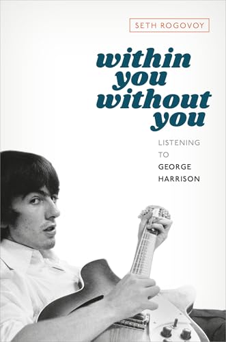 Within You Without You: Listening to George Harrison von Oxford University Press
