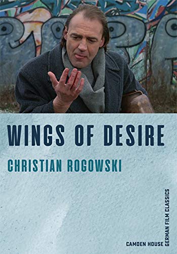 Wings of Desire (Camden House German Film Classics, Band 2)