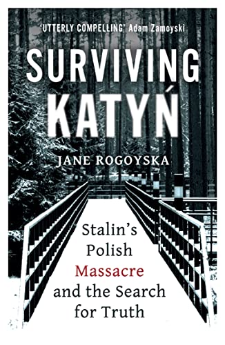 Surviving Katyn: Stalin's Polish Massacre and the Search for Truth von Oneworld Publications