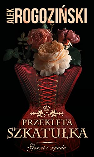 Gorset i szpada: Gorset i szpada (2) (Przeklęta szkatułka, Band 2) von Lekkie