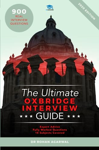 The Ultimate Oxbridge Interview Guide: Over 900 Past Interview Questions, 18 Subjects, Expert Advice, Worked Answers, (Oxford and Cambridge) von Uniadmissions