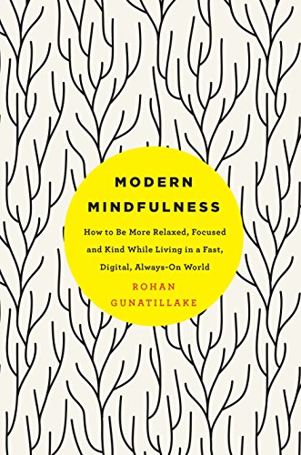 Modern Mindfulness: How to Be More Relaxed, Focused, and Kind While Living in a Fast, Digital, Always-On World von Bluebird