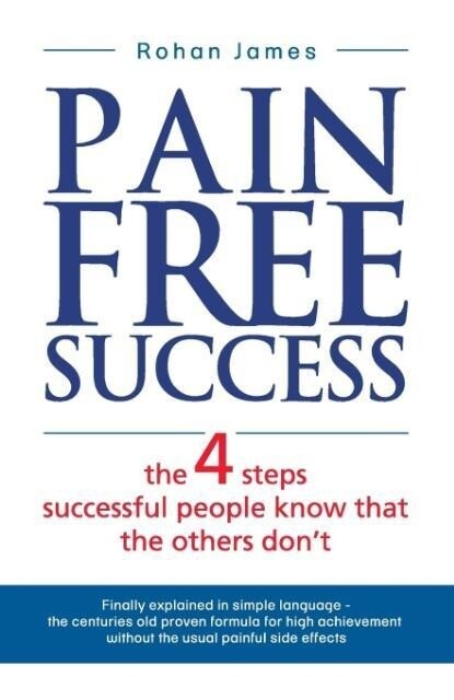 Pain Free Success von Rohan James