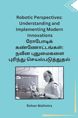 Robotic Perspectives: Understanding and Implementing Modern Innovations: Understanding and Implementing Modern Innovations von Self Publishers