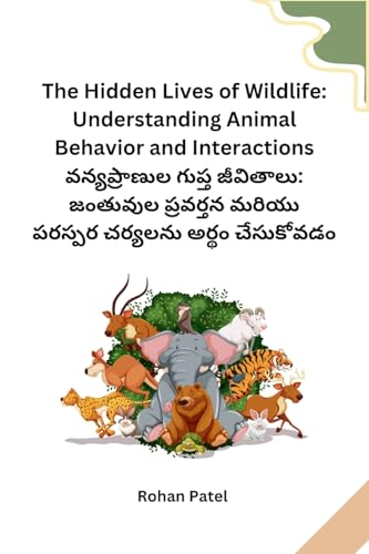 The Hidden Lives of Wildlife: Understanding Animal Behavior and Interactions von Self