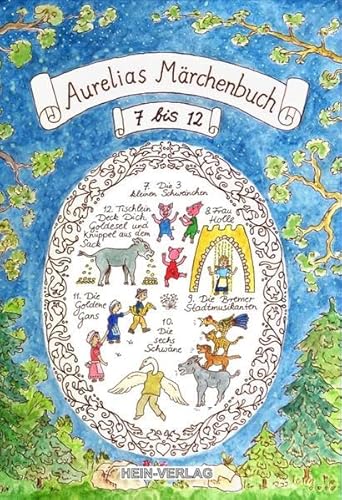 Aurelias 2.Märchenbuch 7 bis 12: weitere Alte Märchen, jetzt wunderschön neu gereimt