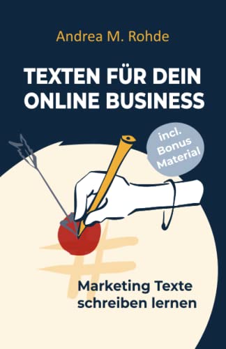 Texten für Dein Online Business: Marketingtexte schreiben lernen & Kunden magisch anziehen - ein Grundlagenbuch Texten & Verkauf für alle ... von Texten selbst in die Hand nehmen möchten