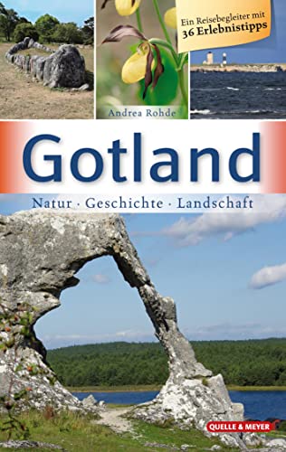 Gotland: Natur · Geschichte · Landschaft von Quelle & Meyer