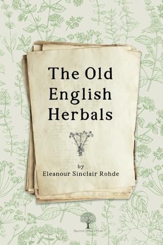The Old English Herbals von Sacred Grove Press