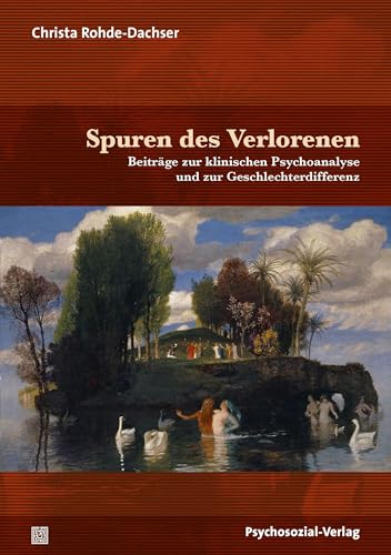 Spuren des Verlorenen: Beiträge zur klinischen Psychoanalyse und zur Geschlechterdifferenz (Bibliothek der Psychoanalyse)