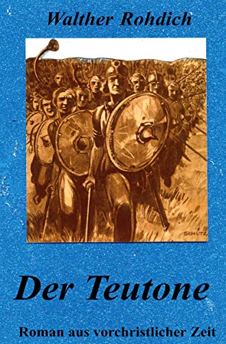Der Teutone: Ein historischer Roman aus vorchristlicher Zeit von Rediroma-Verlag