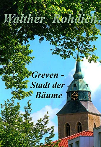 Greven - Stadt der Bäume: Ein Text- und Bilderbuch von Rediroma-Verlag