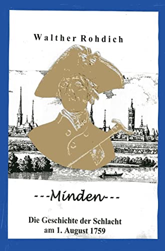 Minden: Die Geschichte der Schlacht am 1. August 1759 von Rediroma-Verlag