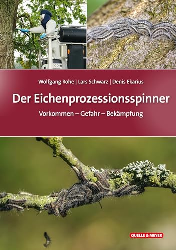 Der Eichenprozessionsspinner: Vorkommen – Gefahr – Bekämpfung