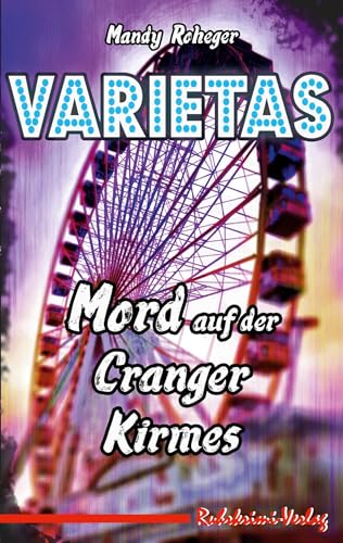 Varietas: Mord auf der Cranger Kirmes Varietas: Mord auf der Cranger Kirmes von Ruhrkrimi-Verlag