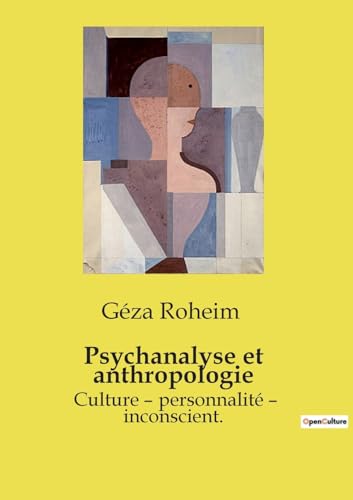 Psychanalyse et anthropologie: Culture ¿ personnalité ¿ inconscient. von SHS Éditions